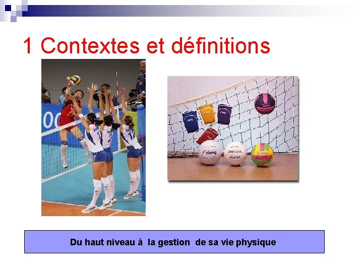 1 Contextes et définitions Du haut niveau à la gestion de sa vie physique