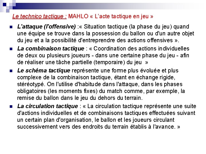 Le technico tactique : MAHLO « L’acte tactique en jeu » n n L'attaque