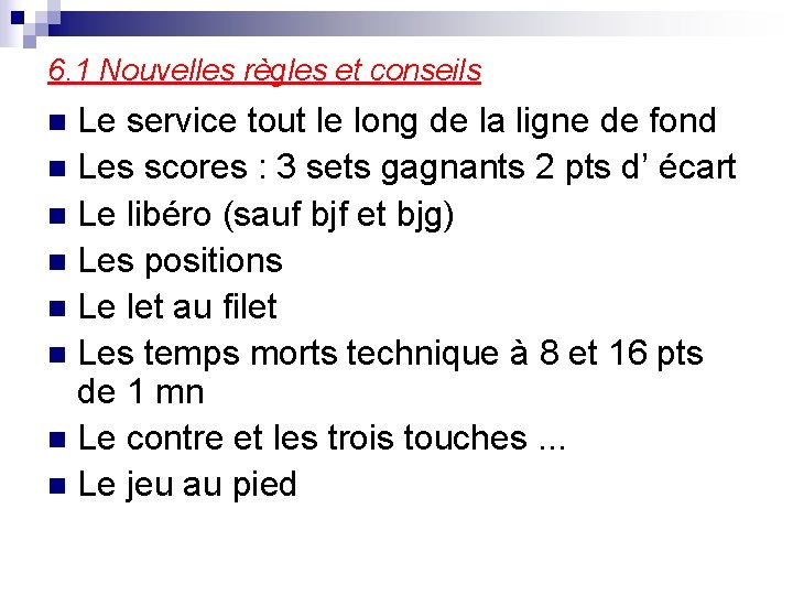 6. 1 Nouvelles règles et conseils Le service tout le long de la ligne