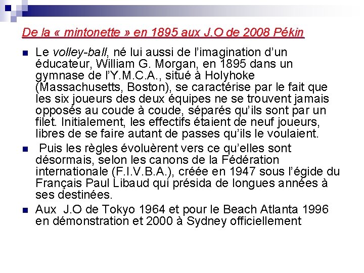 De la « mintonette » en 1895 aux J. O de 2008 Pékin n