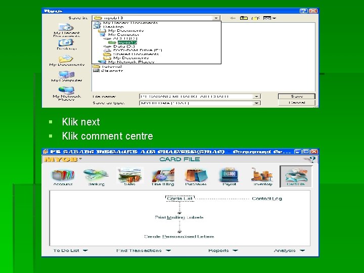 § Klik next § Klik comment centre 