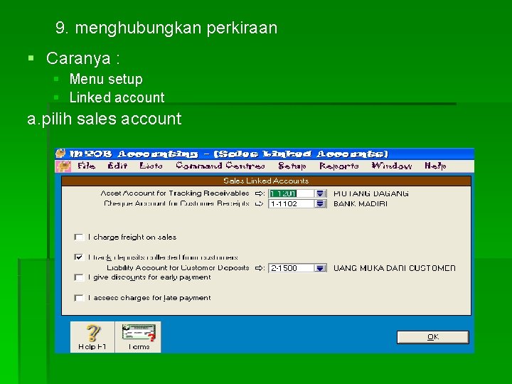 9. menghubungkan perkiraan § Caranya : § Menu setup § Linked account a. pilih