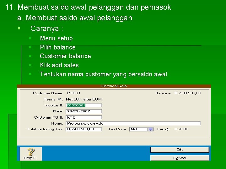 11. Membuat saldo awal pelanggan dan pemasok a. Membuat saldo awal pelanggan § Caranya