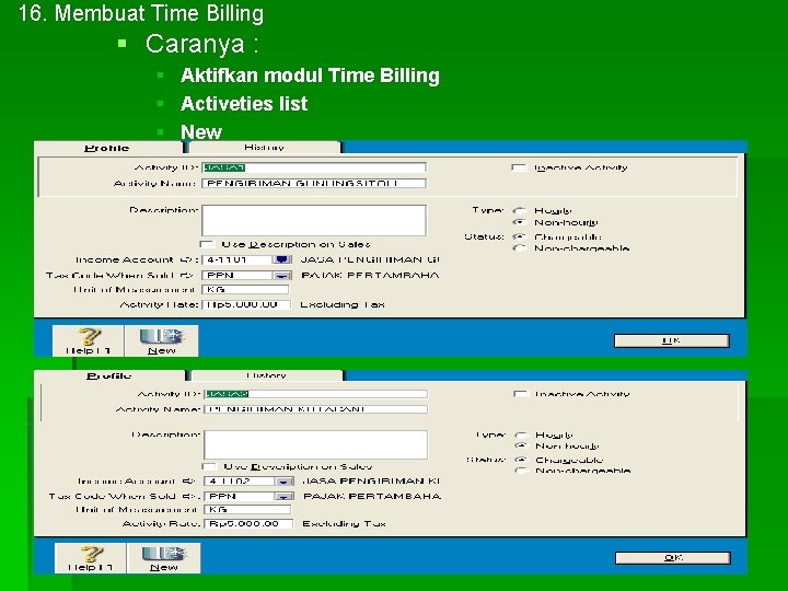 16. Membuat Time Billing § Caranya : § Aktifkan modul Time Billing § Activeties