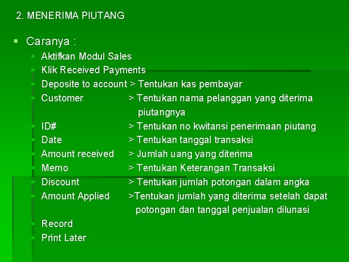 2. MENERIMA PIUTANG § Caranya : § § § Aktifkan Modul Sales Klik Received