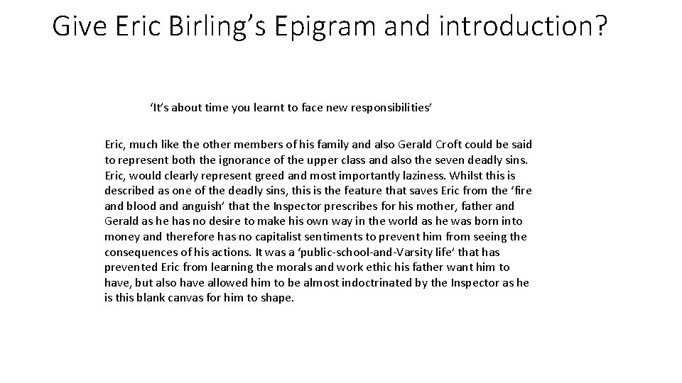 Give Eric Birling’s Epigram and introduction? ‘It’s about time you learnt to face new