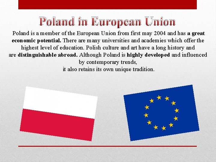 Poland in European Union Poland is a member of the European Union from first