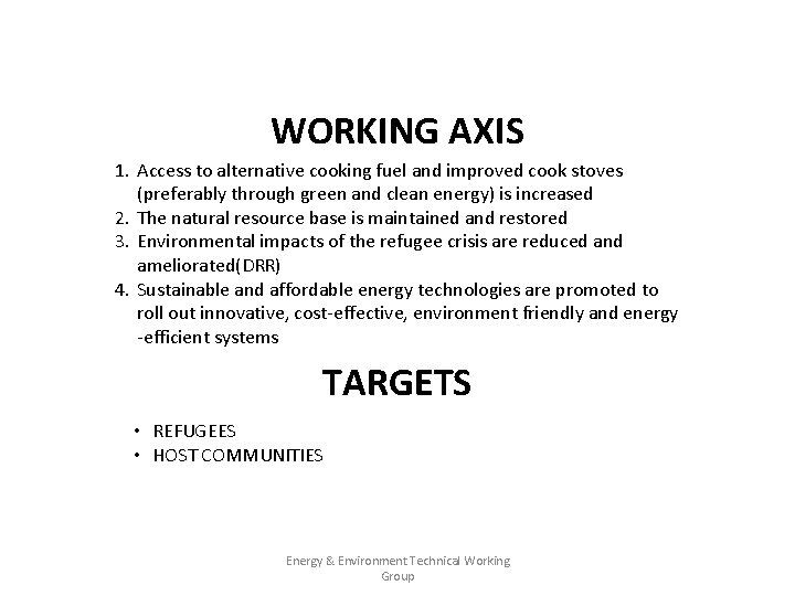 WORKING AXIS 1. Access to alternative cooking fuel and improved cook stoves (preferably through