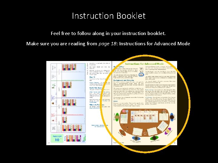 Instruction Booklet Feel free to follow along in your instruction booklet. Make sure you