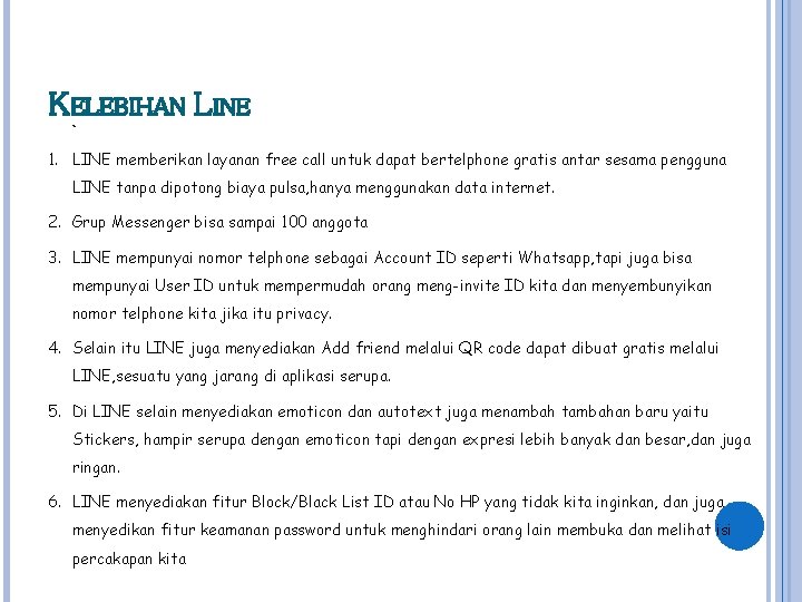 KELEBIHAN LINE ` 1. LINE memberikan layanan free call untuk dapat bertelphone gratis antar