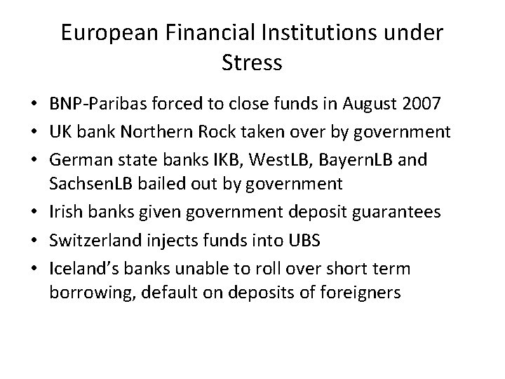 European Financial Institutions under Stress • BNP-Paribas forced to close funds in August 2007