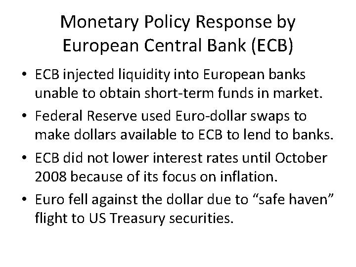 Monetary Policy Response by European Central Bank (ECB) • ECB injected liquidity into European