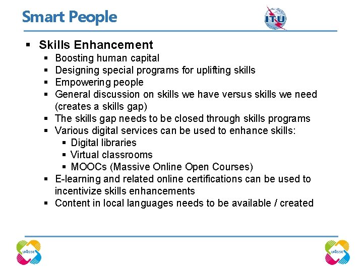 Smart People § Skills Enhancement § § § § Boosting human capital Designing special