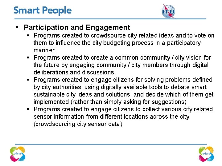 Smart People § Participation and Engagement § Programs created to crowdsource city related ideas