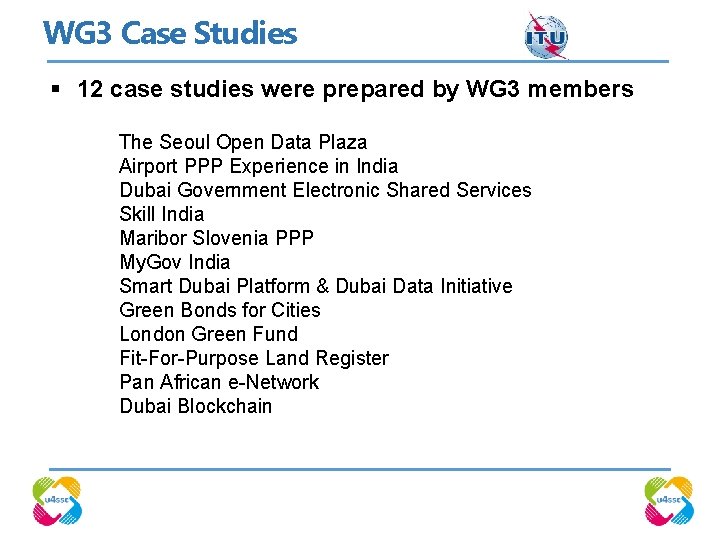 WG 3 Case Studies § 12 case studies were prepared by WG 3 members