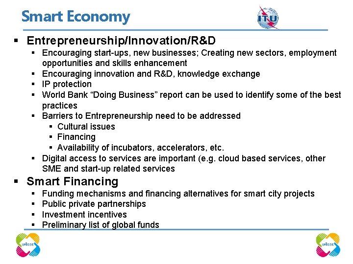 Smart Economy § Entrepreneurship/Innovation/R&D § Encouraging start-ups, new businesses; Creating new sectors, employment opportunities