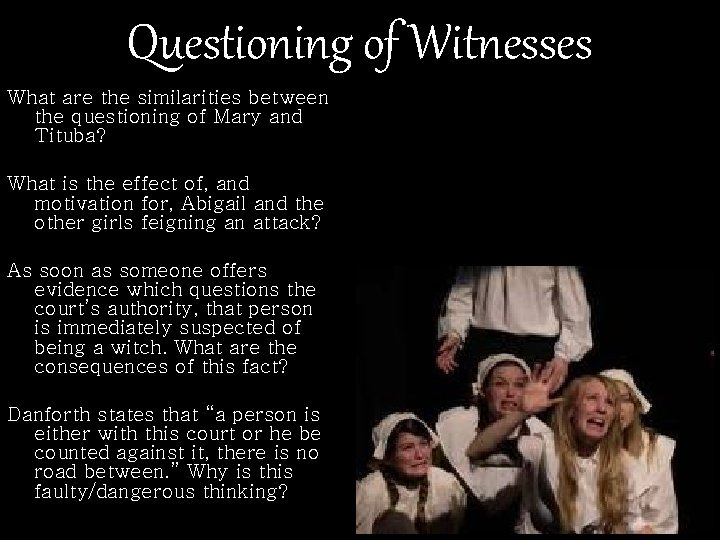 Questioning of Witnesses What are the similarities between the questioning of Mary and Tituba?