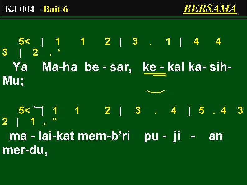 BERSAMA KJ 004 - Bait 6 3 5< | 1 | 2. ‘ Ya