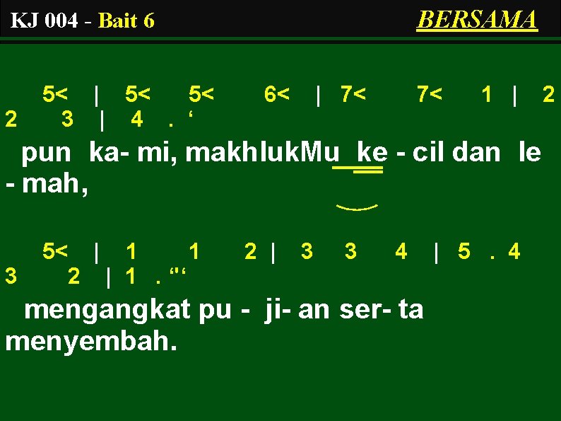 BERSAMA KJ 004 - Bait 6 2 5< | 5< 5< 3 | 4.