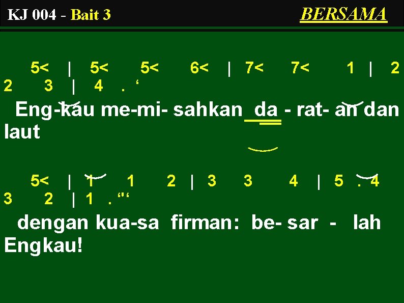 BERSAMA KJ 004 - Bait 3 2 5< | 5< 5< 3 | 4.