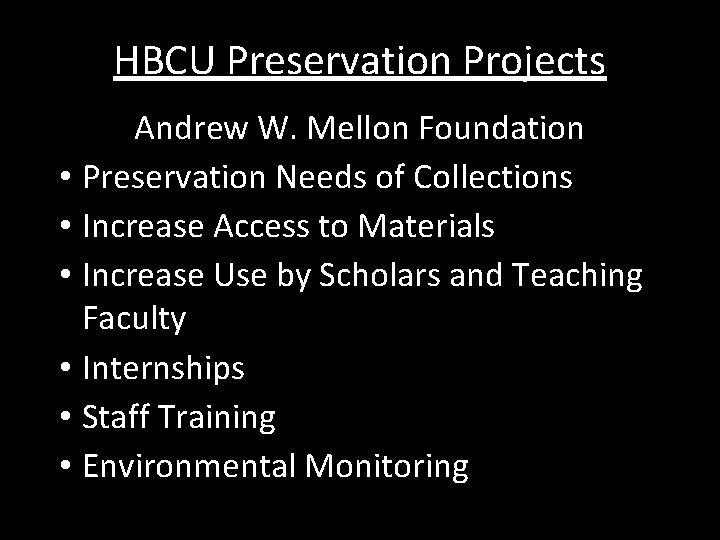 HBCU Preservation Projects Andrew W. Mellon Foundation • Preservation Needs of Collections • Increase