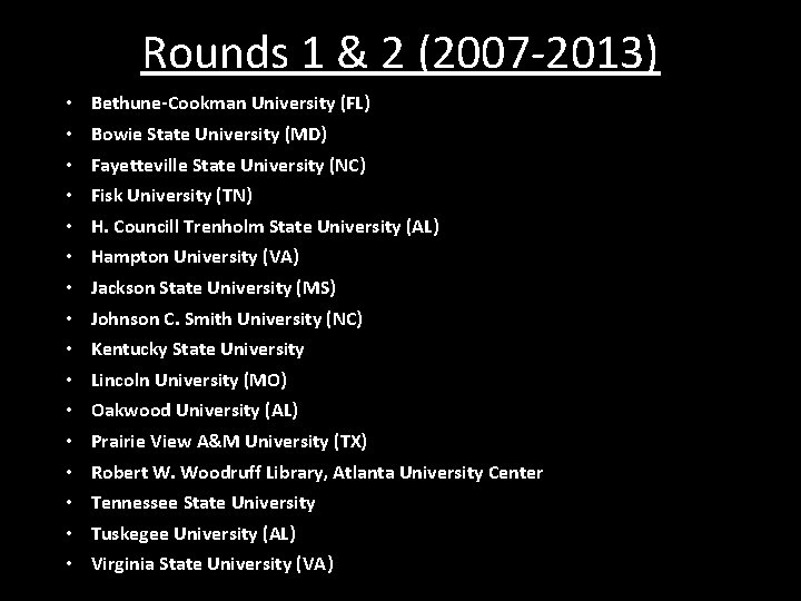 Rounds 1 & 2 (2007 -2013) • • • • Bethune-Cookman University (FL) Bowie