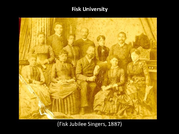 Fisk University (Fisk Jubilee Singers, 1887) 