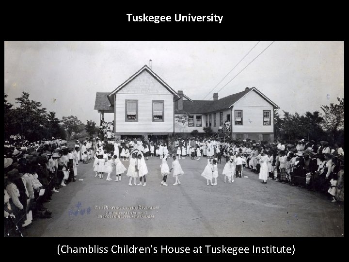 Tuskegee University (Chambliss Children’s House at Tuskegee Institute) 