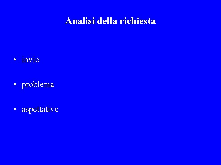 Analisi della richiesta • invio • problema • aspettative 