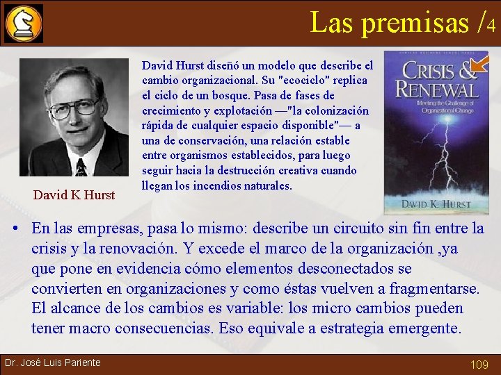 Las premisas /4 David K Hurst David Hurst diseñó un modelo que describe el Las premisas /4 David K Hurst David Hurst diseñó un modelo que describe el