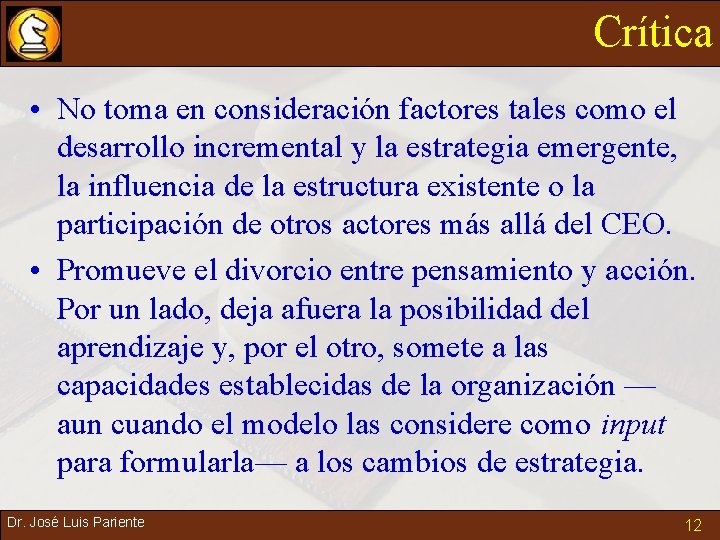 Crítica • No toma en consideración factores tales como el desarrollo incremental y la