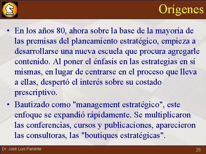 Orígenes • En los años 80, ahora sobre la base de la mayoría de