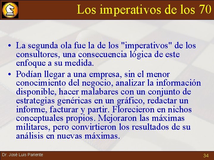 Los imperativos de los 70 • La segunda ola fue la de los "imperativos"