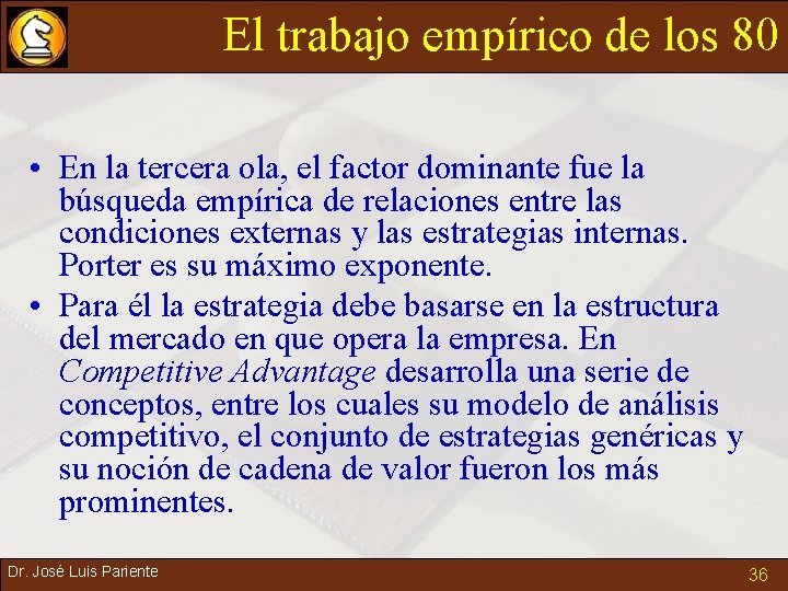 El trabajo empírico de los 80 • En la tercera ola, el factor dominante