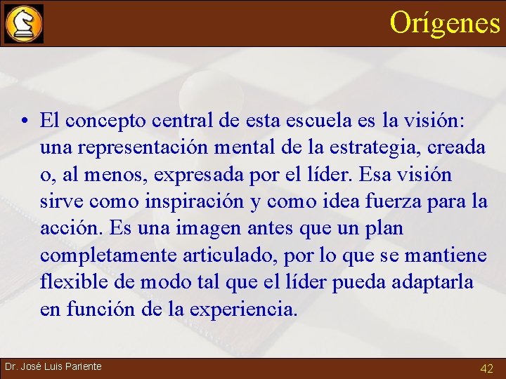 Orígenes • El concepto central de esta escuela es la visión: una representación mental