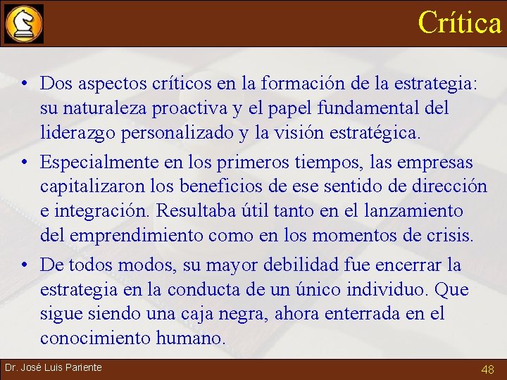 Crítica • Dos aspectos críticos en la formación de la estrategia: su naturaleza proactiva