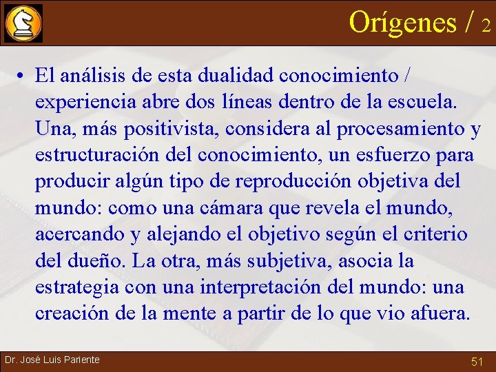 Orígenes / 2 • El análisis de esta dualidad conocimiento / experiencia abre dos