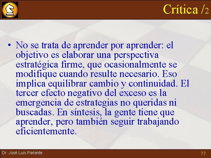 Crítica /2 • No se trata de aprender por aprender: el objetivo es elaborar