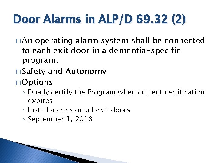 Door Alarms in ALP/D 69. 32 (2) � An operating alarm system shall be