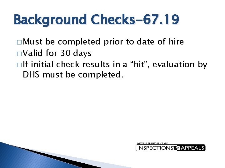 Background Checks-67. 19 � Must be completed prior to date of hire � Valid