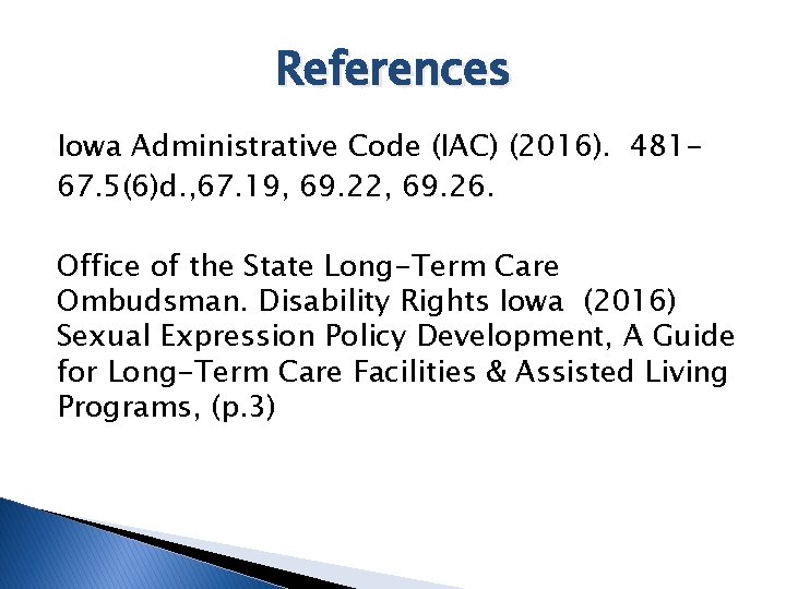 References Iowa Administrative Code (IAC) (2016). 48167. 5(6)d. , 67. 19, 69. 22, 69.