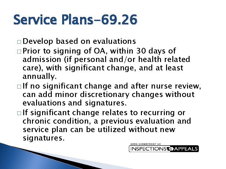 Service Plans-69. 26 � Develop based on evaluations � Prior to signing of OA,
