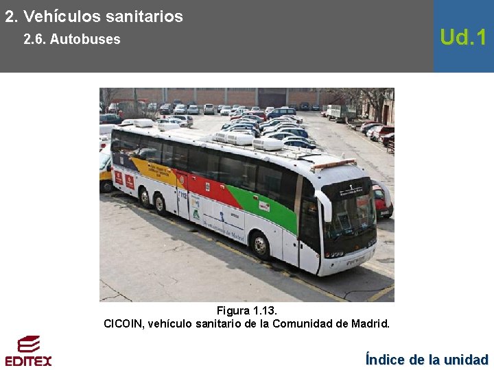 2. Vehículos sanitarios Ud. 1 2. 6. Autobuses Figura 1. 13. CICOIN, vehículo sanitario