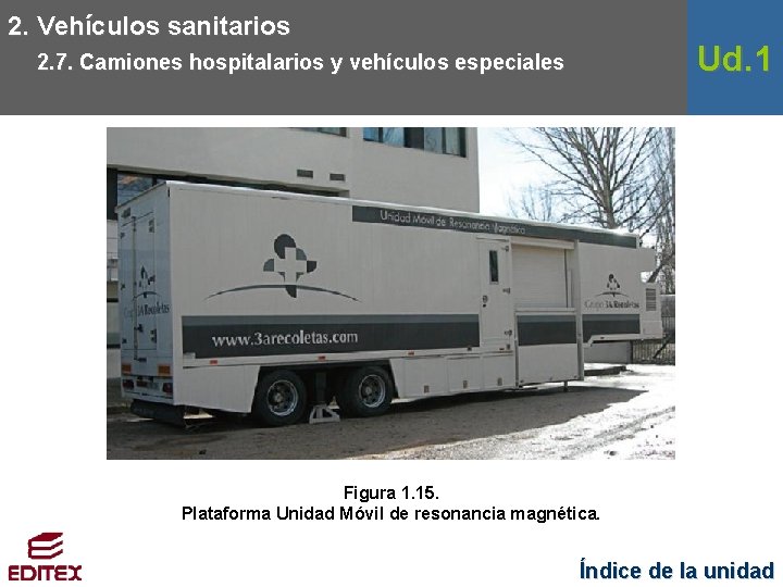 2. Vehículos sanitarios Ud. 1 2. 7. Camiones hospitalarios y vehículos especiales Figura 1.