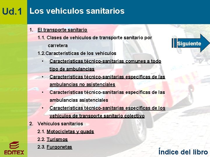 Ud. 1 Los vehículos sanitarios 1. El transporte sanitario 1. 1. Clases de vehículos