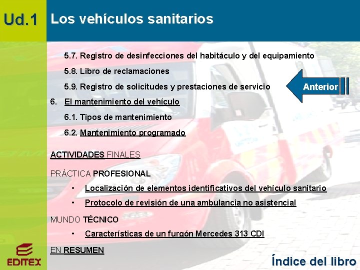 Ud. 1 Los vehículos sanitarios 5. 7. Registro de desinfecciones del habitáculo y del