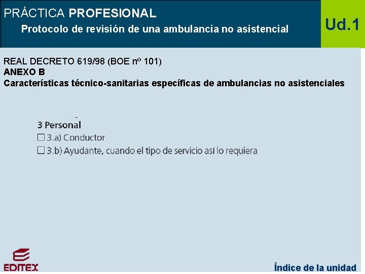 PRÁCTICA PROFESIONAL Protocolo de revisión de una ambulancia no asistencial Ud. 1 REAL DECRETO