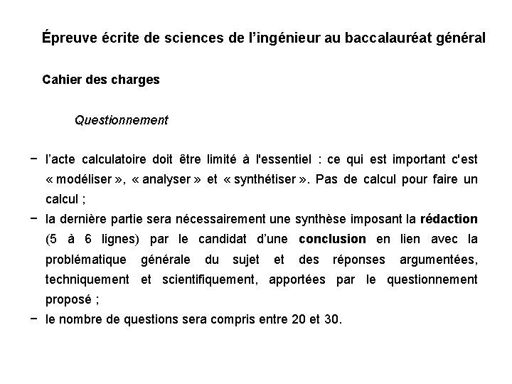 Épreuve écrite de sciences de l’ingénieur au baccalauréat général Cahier des charges Questionnement −