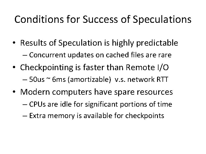 Conditions for Success of Speculations • Results of Speculation is highly predictable – Concurrent