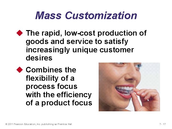 Mass Customization u The rapid, low-cost production of goods and service to satisfy increasingly